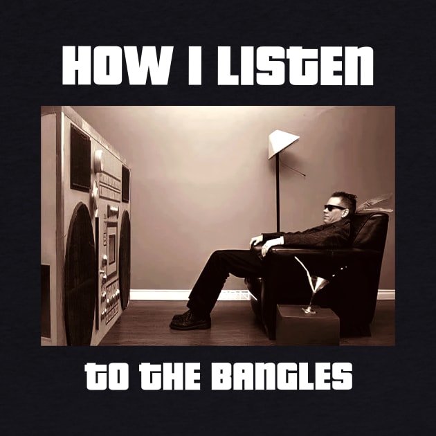 how i listen the bangles by debaleng